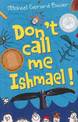 Don'T Call Me Ishmael (Ishmael)