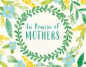 In Praise of Mothers