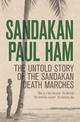 Sandakan: The Untold Story of the Sandakan Death Marches