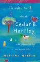 The Slightly True Story of Cedar B. Hartley: (who planned to live an unusual life)