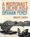 A Micronaut in the Wide World: The Imaginative Life and Times of Graham Percy
