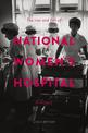 The Rise and Fall of National Women's Hospital: A History
