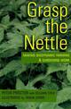 Grasp the Nettle: Making Biodynamic Farming & Gardening Work