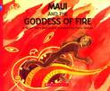Maui and the Goddess of Fire