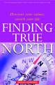 Finding True North: Discover Your Values, Enrich Your Life