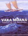 Vaka Moana - Voyages of the Ancestors: The Discovery and Settlement of the Pacific