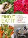 Find it, Eat it: Cooking Foraged Food Gathered Around New Zealand