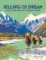 Selling The Dream: Classic New Zealand Tourism Posters