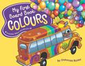 My First Board Book: Colours