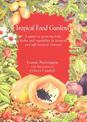 Tropical Food Gardens: A guide to growing fruit, herbs and vegetables organically in Australia