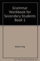 Grammar Workbook for Secondary Students Book 1