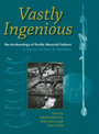 Vastly Ingenious: The Archaeology of Pacific Material Culture