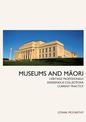 Museums and Maori: Heritage Professionals, Indigenous Collections, Current Practice