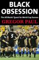 Black Obsession: The All Blacks' Quest for World Cup Success