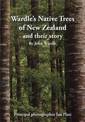 Wardle's Native Trees of New Zealand and Their Story