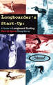 Longboarder's Start-Up: A Guide to Longboard Surfing