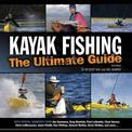 Kayak Fishing: The Ultimate Guide 2nd Edition: The Ultimate Guide 2nd Edition
