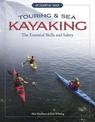 Touring & Sea Kayaking The Essential Skills and Safety: The Essential Skills and Safety