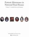 Portrait Miniatures in National Trust Houses: Volume 2 : Cornwall,Devon & Somerset
