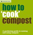 How to 'Cook' Compost: A Gardening Guide to Making and Using Compost