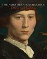 The Northern Renaissance: Durer to Holbein
