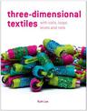 Three-Dimensional Textiles: with Coils, Loops, Knots and Nets