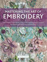Mastering the Art of Embroidery: Traditional Techniques and Contemporary Applications for Hand and Machine Embroidery