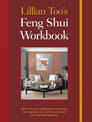 Lillian Too's Feng Shui Workbook: Transform Your Home for Health and Happiness