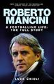 Roberto Mancini: A Footballing Life: The Full Story