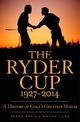 The Ryder Cup: A History 1927 - 2014