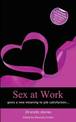 Sex at Work: Twenty Sexy Stories That Give a New Meaning to Job Satisfaction.