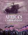 Africa'S Commandos: The Rhodesian Light Infantry from Border Control to Airborne Strike Force