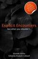 Explicit Encounters: Sex When You Shouldn't