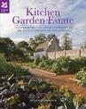 Kitchen Garden Estate: Traditional country-house techniques for the modern gardener or smallholder (National Trust Home & Garden