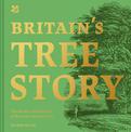 Britain's Tree Story (National Trust History & Heritage)