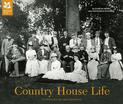 Country House Life: A century in photographs (National Trust History & Heritage)