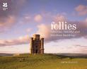 Follies: Fabulous, fanciful and frivolous buildings (National Trust History & Heritage)
