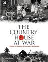 The Country House at War: Life below stairs and above stairs during the war (National Trust History & Heritage)