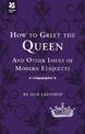 How to Greet the Queen: and Other Questions of Modern Etiquette (National Trust History & Heritage)
