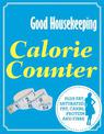Good Housekeeping Calorie Counter: Plus fat, saturated fat, carbs, protein and fibre (Good Housekeeping)