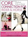 Core Connection for Rider and Horse: Preparing Body and Mind for Riding Performance in Partnership