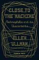 Close to the Machine: Technophilia and Its Discontents