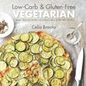 Low-Carb & Gluten-free Vegetarian: simple, delicious recipes for a low-carb and gluten-free lifestyle