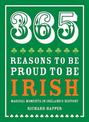 365 Reasons to be Proud to be Irish: Magical moments in Ireland's history