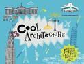 Cool Architecture: 50 fantastic facts for kids of all ages