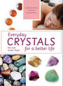 Everyday Crystals: for health, home and happiness