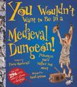 You Wouldn't Want To Be In A Medieval Dungeon!
