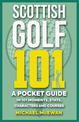 Scottish Golf 101: A Pocket Guide in 101 Moments, Stats, Characters and Games
