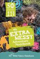 50 Things to Do Before You're 11 3/4: Extra Messy Edition