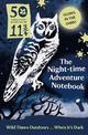 50 Things to Do Before You're 11 3/4: Night-time Adventure Notebook